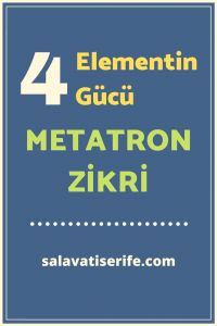 4 Elementin Gücü Metatron Zikri